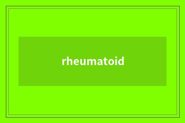 rheumatoid