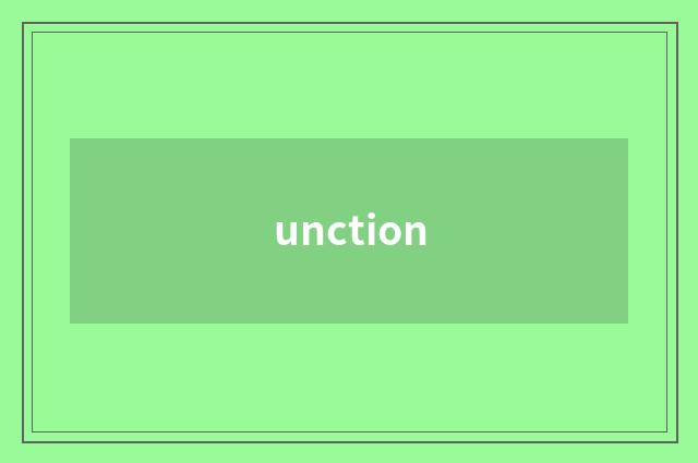 unction
