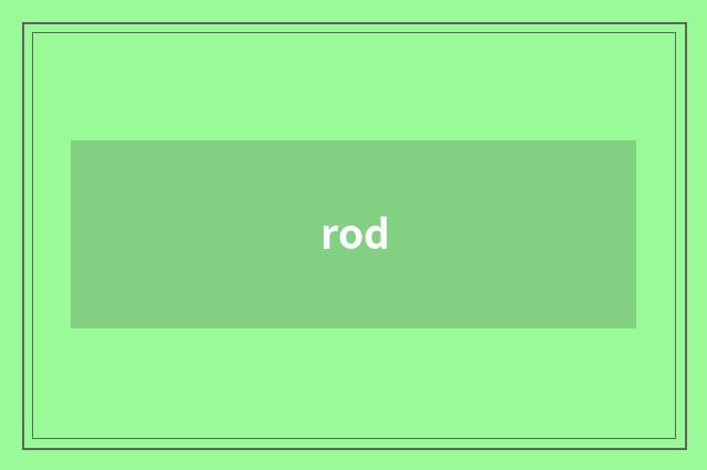 rod