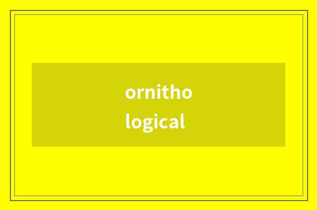 ornithological