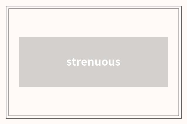 strenuous