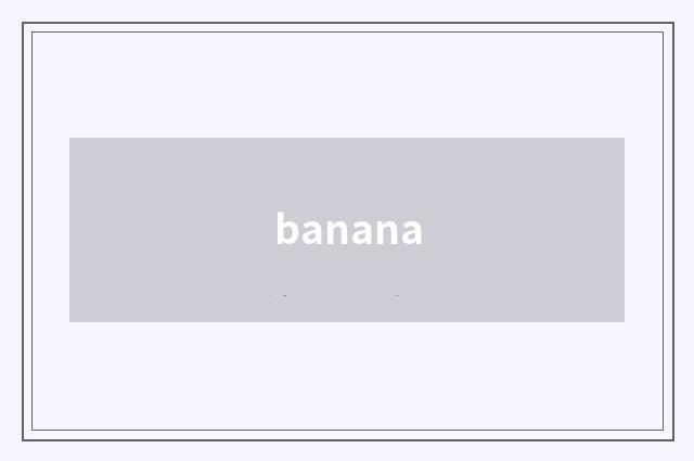 banana