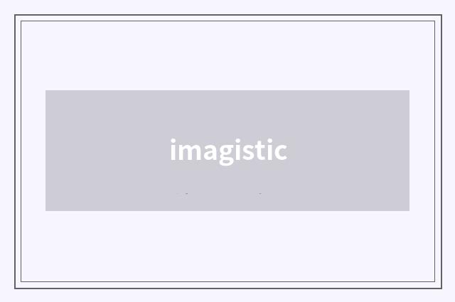 imagistic