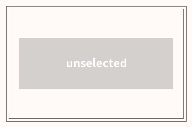unselected