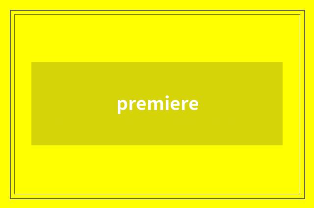 premiere