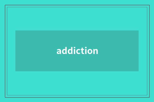 addiction