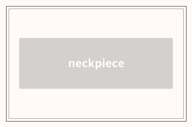 neckpiece