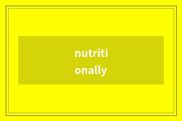 nutritionally