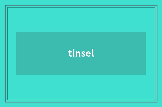 tinsel