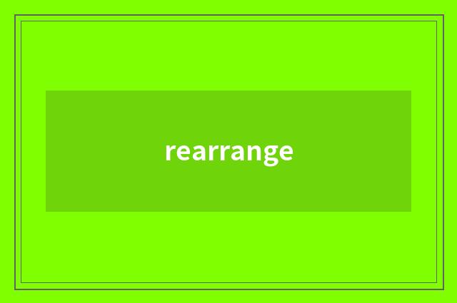 rearrange