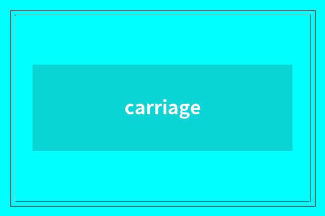 carriage