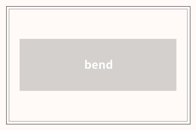 bend