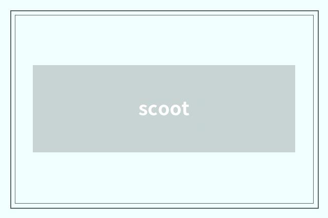 scoot