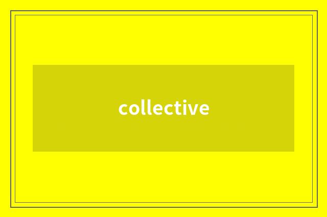 collective