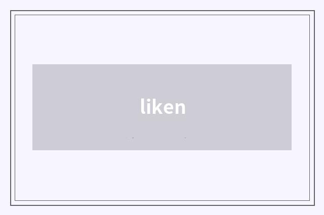 liken
