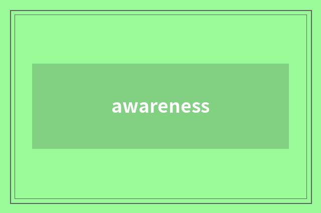 awareness