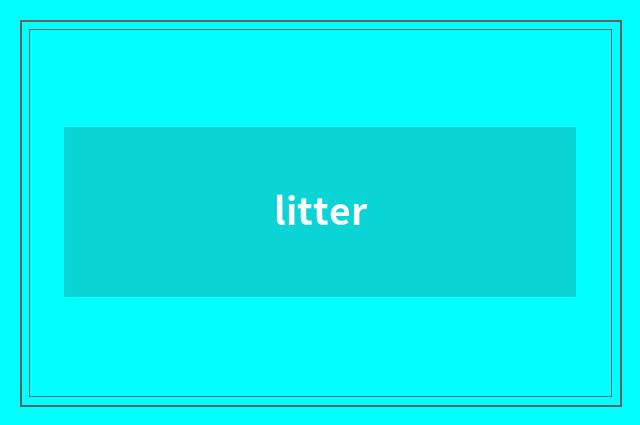 litter