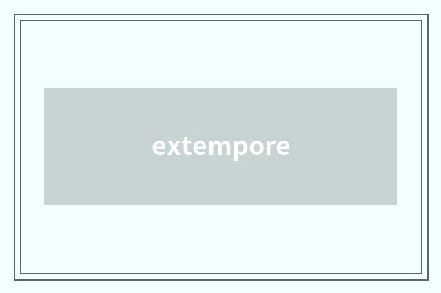 extempore