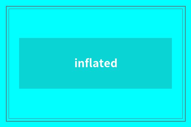 inflated