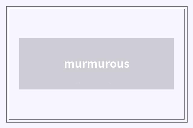 murmurous