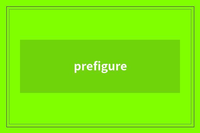 prefigure