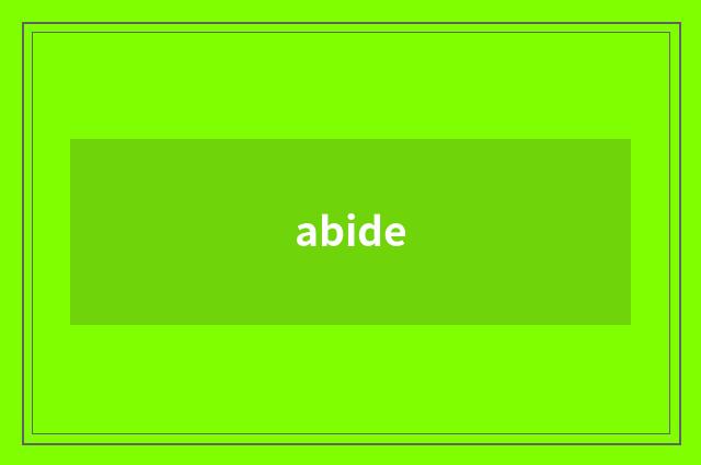 abide