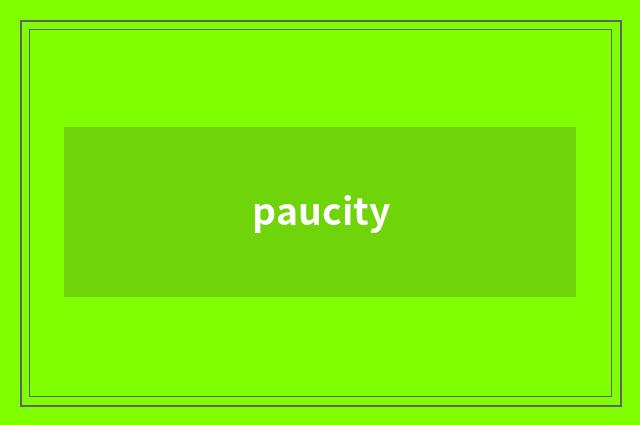 paucity