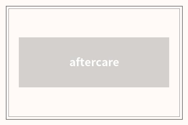 aftercare