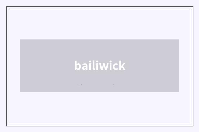 bailiwick