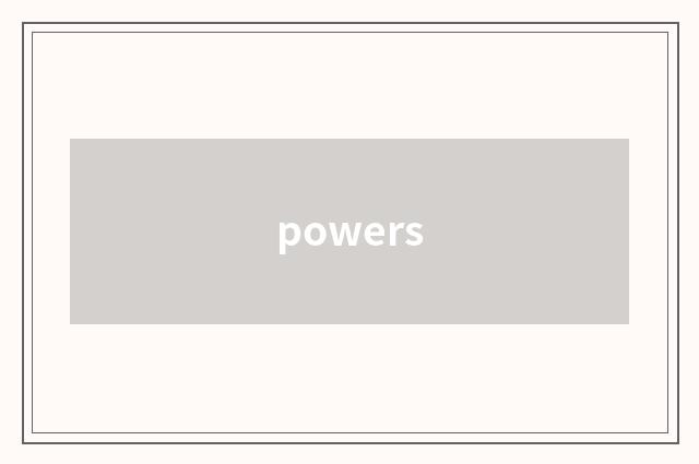 powers