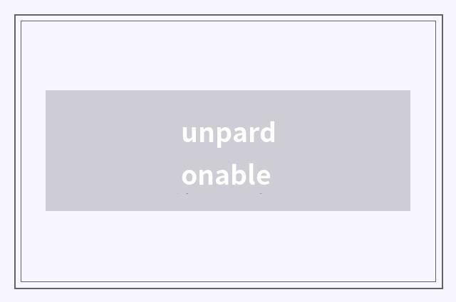 unpardonable