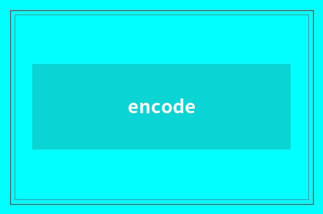 encode