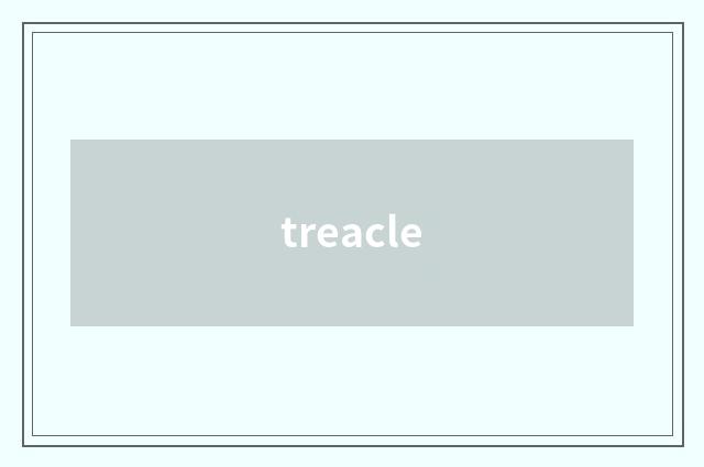 treacle