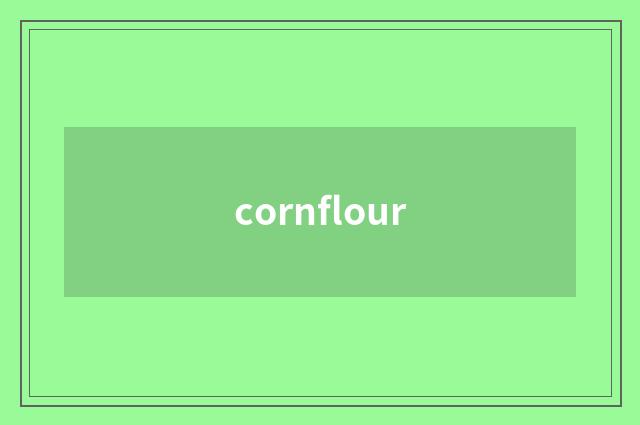 cornflour