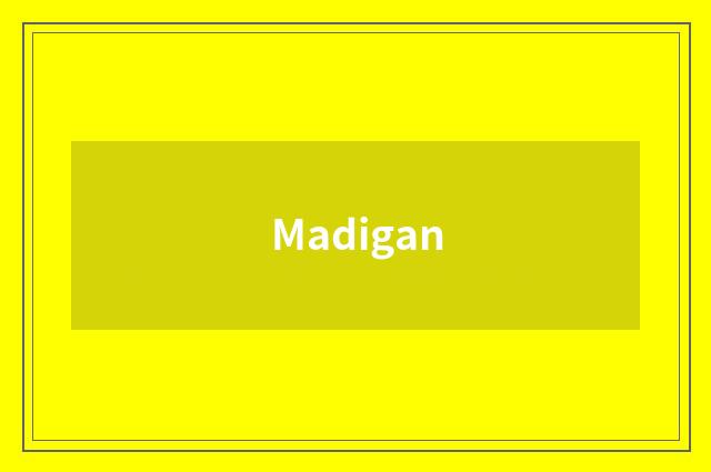 Madigan