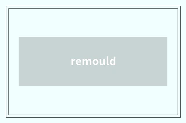 remould