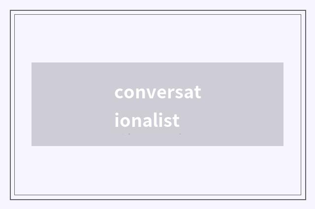 conversationalist