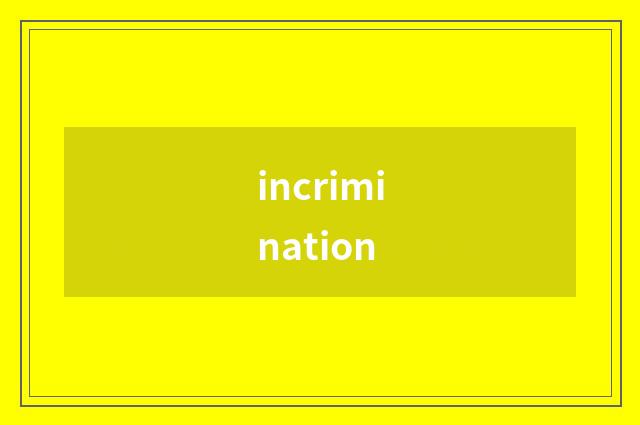 incrimination