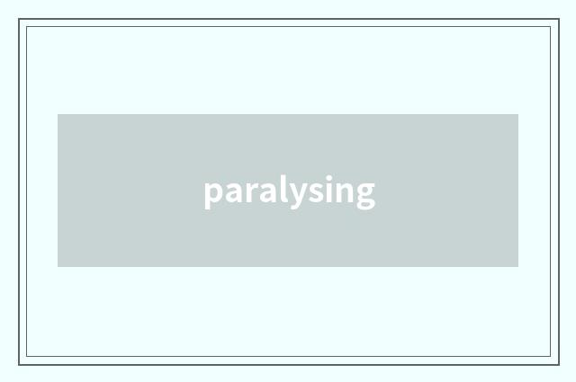 paralysing