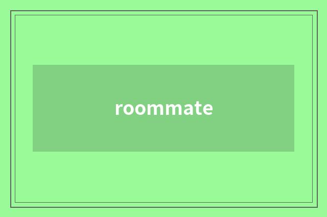 roommate