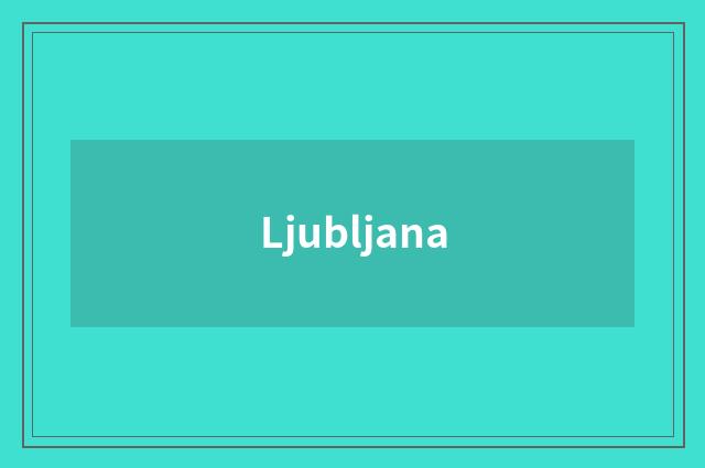 Ljubljana