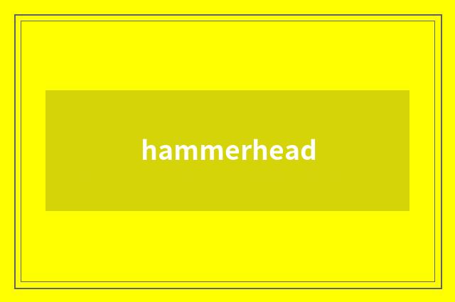 hammerhead