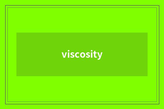 viscosity