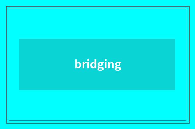 bridging