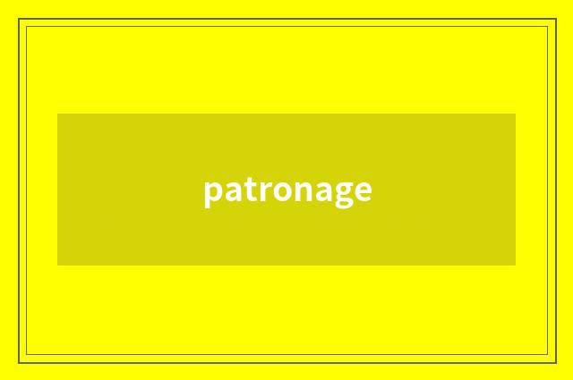 patronage