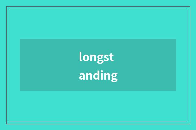 longstanding