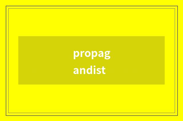 propagandist