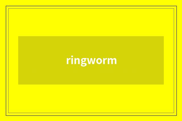 ringworm