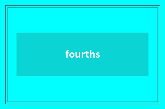 fourths