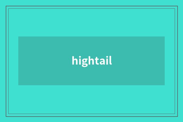 hightail